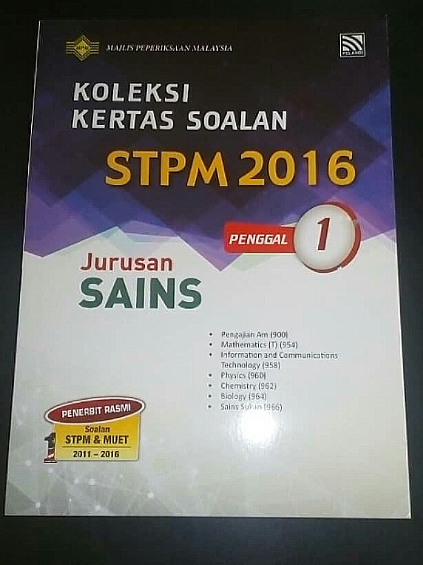 Koleksi Kertas Soalan Stpm 2015 2016 Jurusan Sains Penggal 1 2 3