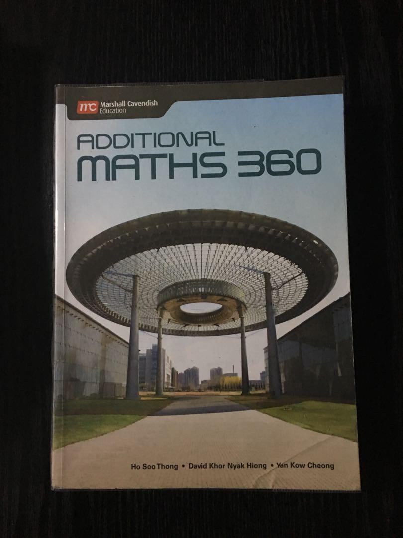 Additional Maths 360 (Category: Assessment Books) located in Singapore. Submitted by riceball123 (Listing ID 183466871, Image 1). Description: Condition 9/10. Wrapped with plastic book cover.