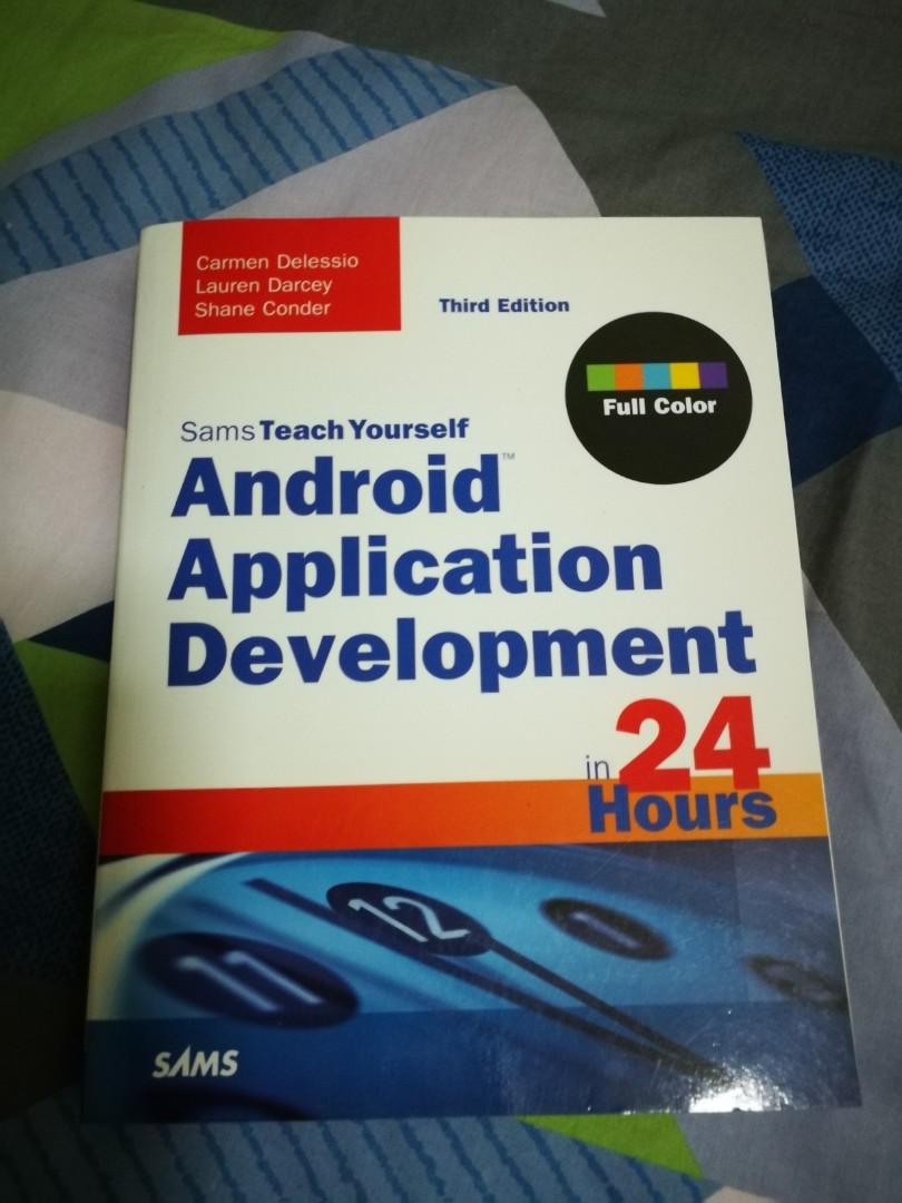 Android Application Development (Category: Textbooks) located in Puchong. Submitted by ylipkee (Listing ID 183641542, Image 1). Description: SamsTeach Yourself Android Application Development in 24Hours. Third Edition with full color. Book like new. Only read a few pages..