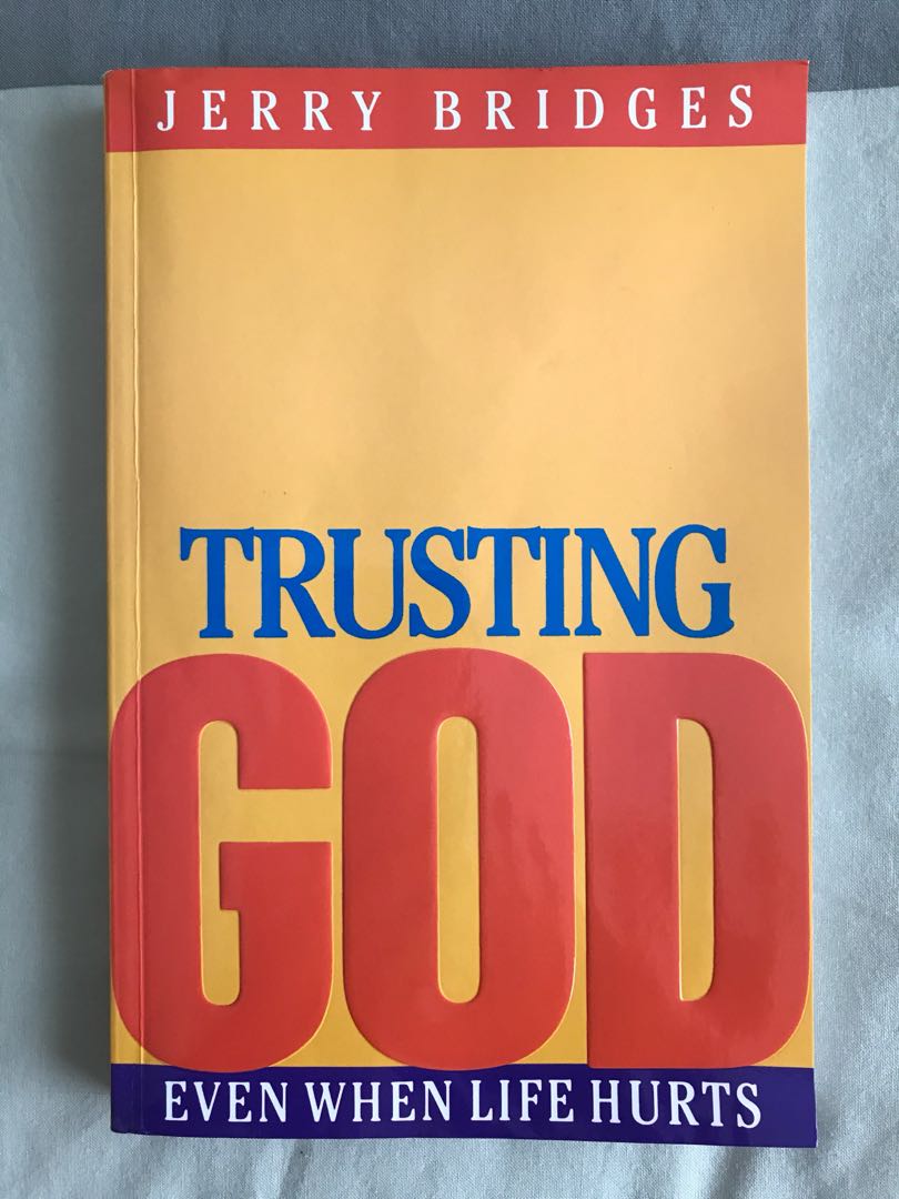 Trusting God Even When Life Hurts By Jerry Bridges Books