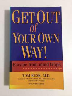 Get Out of Your Own Way! — Tom Rusk M.D.