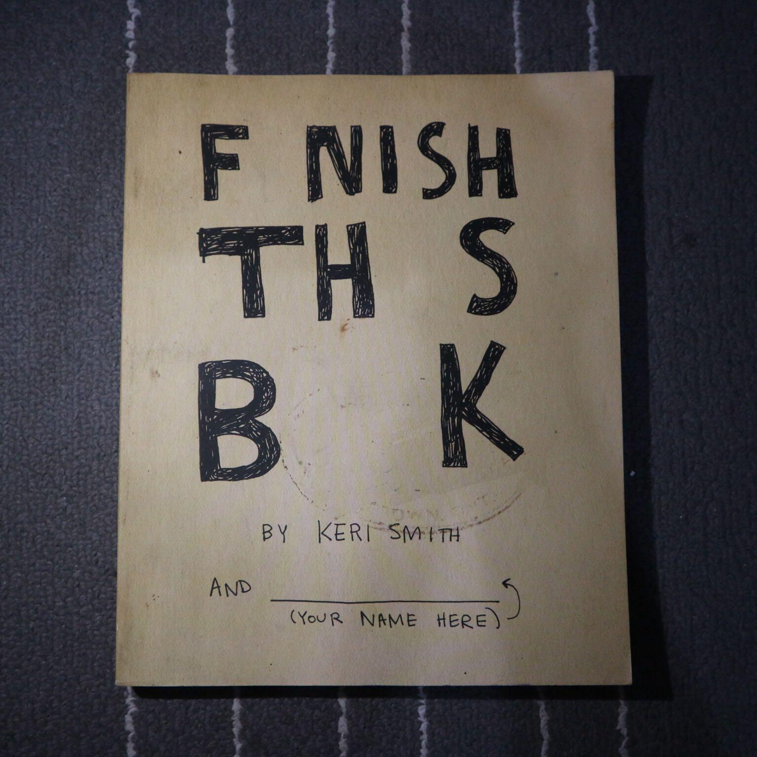 Finish This Book By Keri Smith Books Stationery Books On Carousell