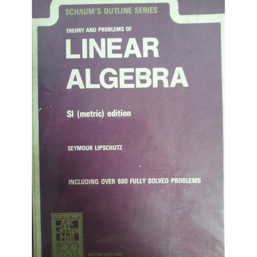Schaum S Outline Series Theory And Problems Of Linear Algebra Si Metric Edition Books Stationery Textbooks Tertiary On Carousell