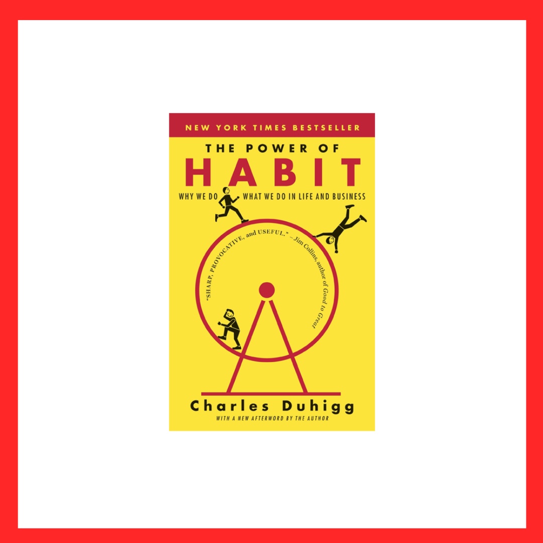 The Power Of Habit Why We Do What We Do In Life And Business