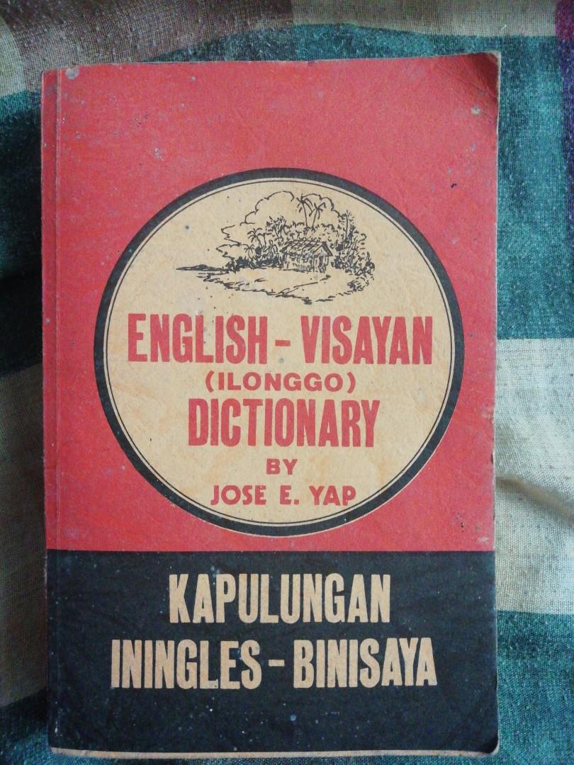 English - Visayan (Ilonggo) Dictionary by Jose E. Yap (Category: Textbooks) located in Iloilo. Submitted by suzu.bear (Listing ID 188742690, Image 2). Description: .