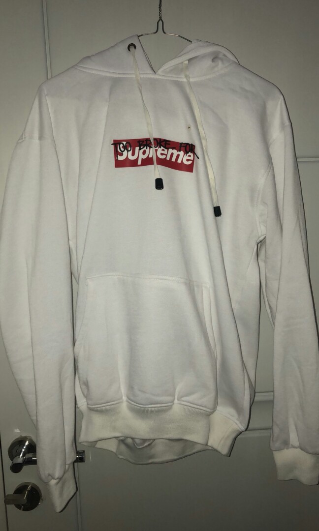Too broke for supreme hoodie parody on sale