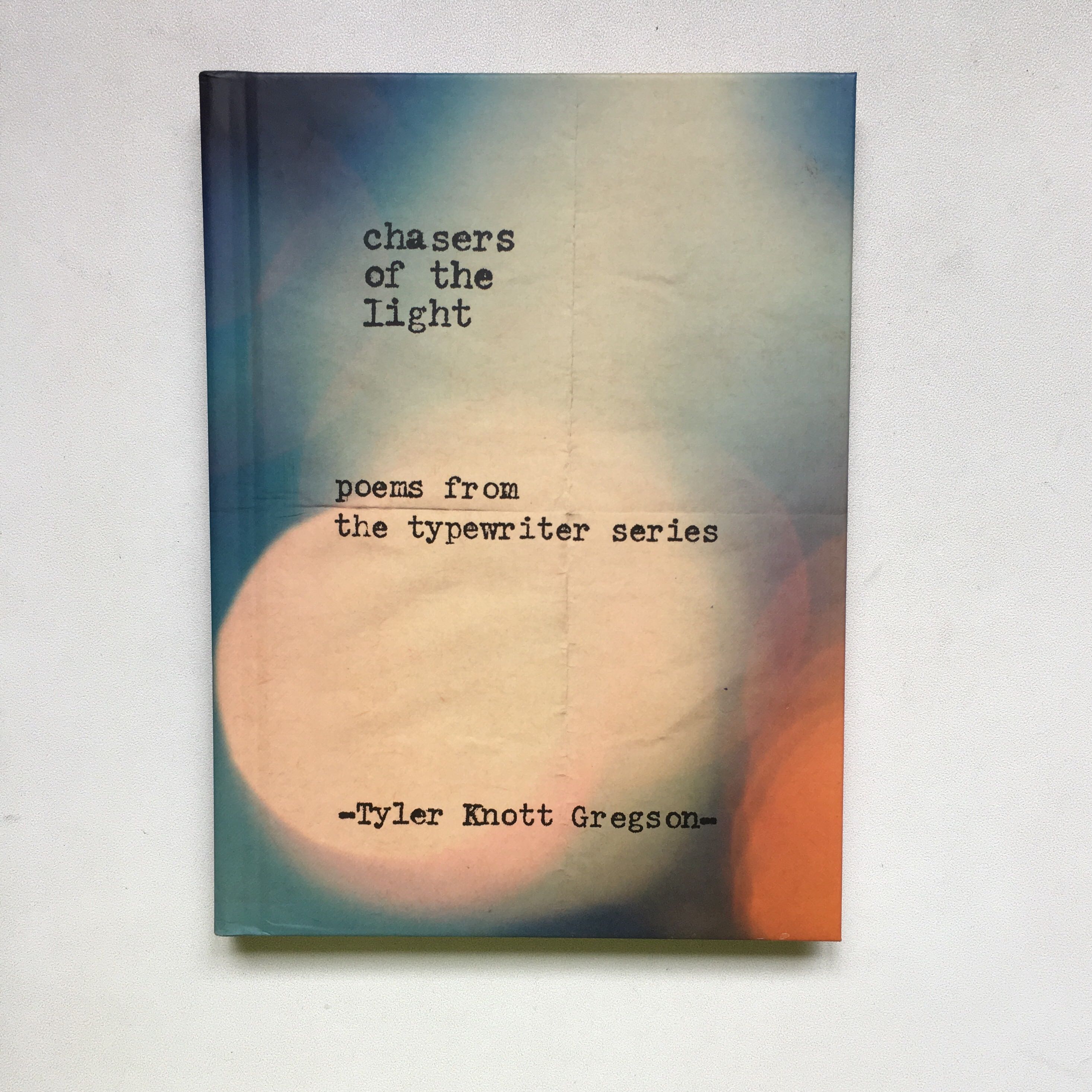 Chasers of the Light Poem from the Typewriter Series by Tyler Knott