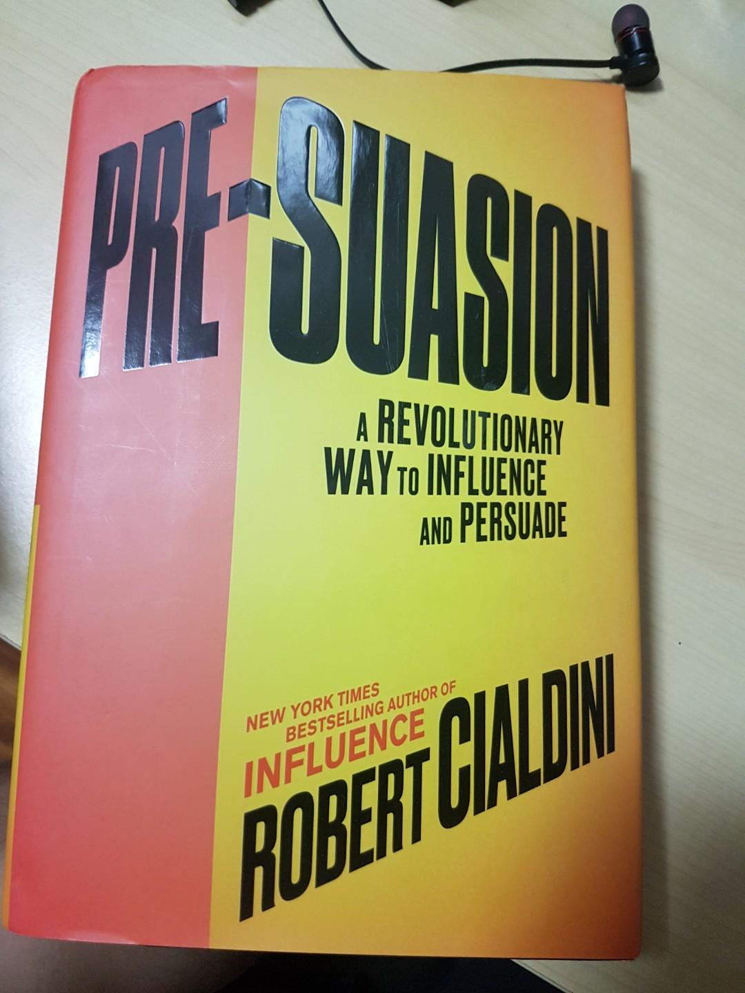 Pre Suasion A Revolutionary Way To Influence And Persuade Books