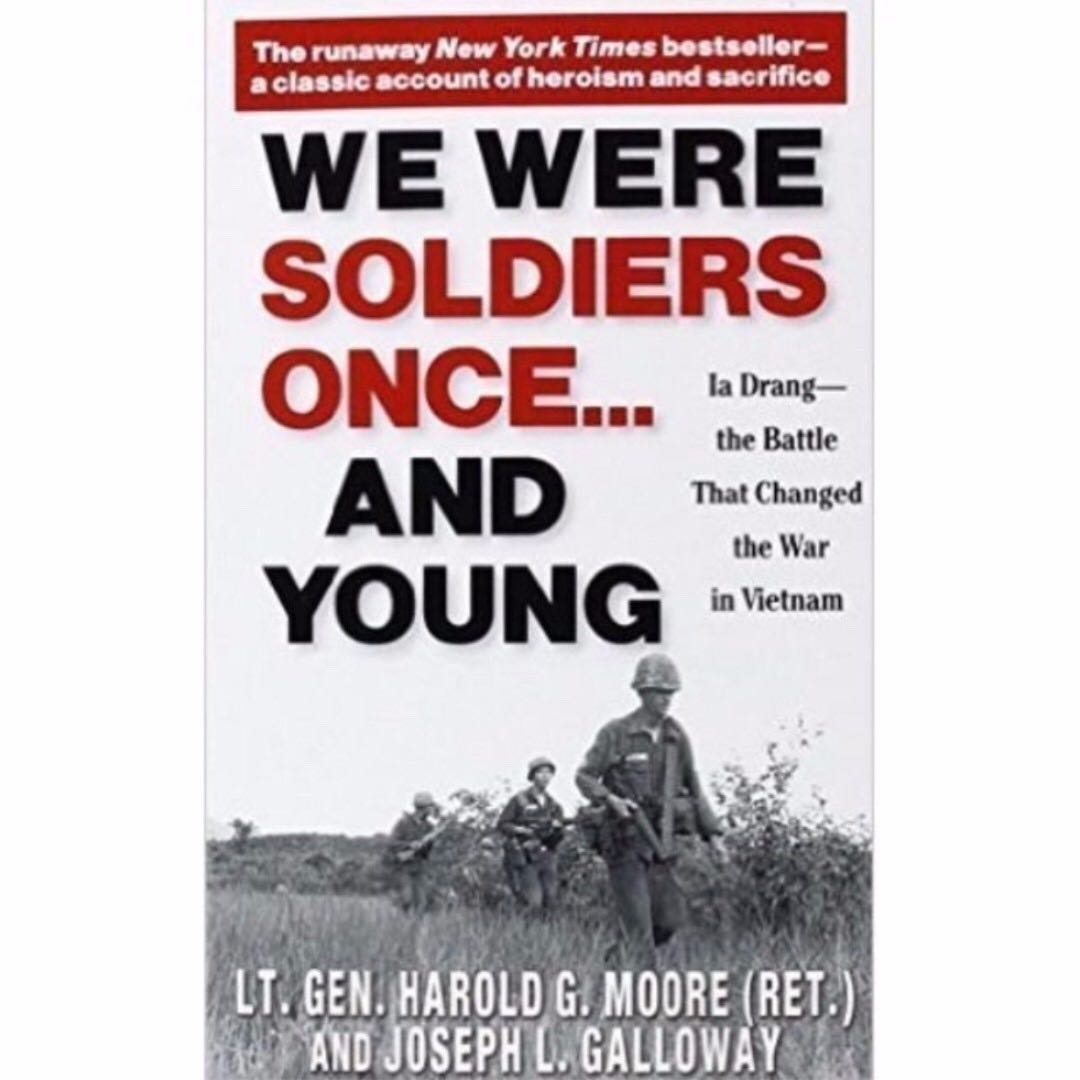 We Were Soldiers Once... and Young: Ia Drang - The Battle txhat Changed the War in Vietnam (We Soldiers #1) by Harold G. Moore, Joseph L. Galloway, ...
