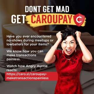 Don't Get Mad, Get CarouPay!