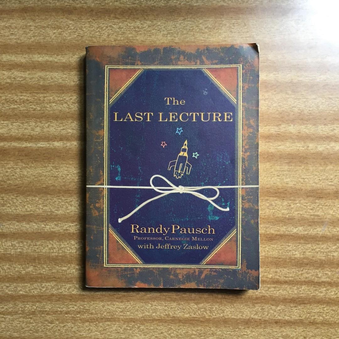 The Last Lecture By Randy Pausch Books Books On Carousell