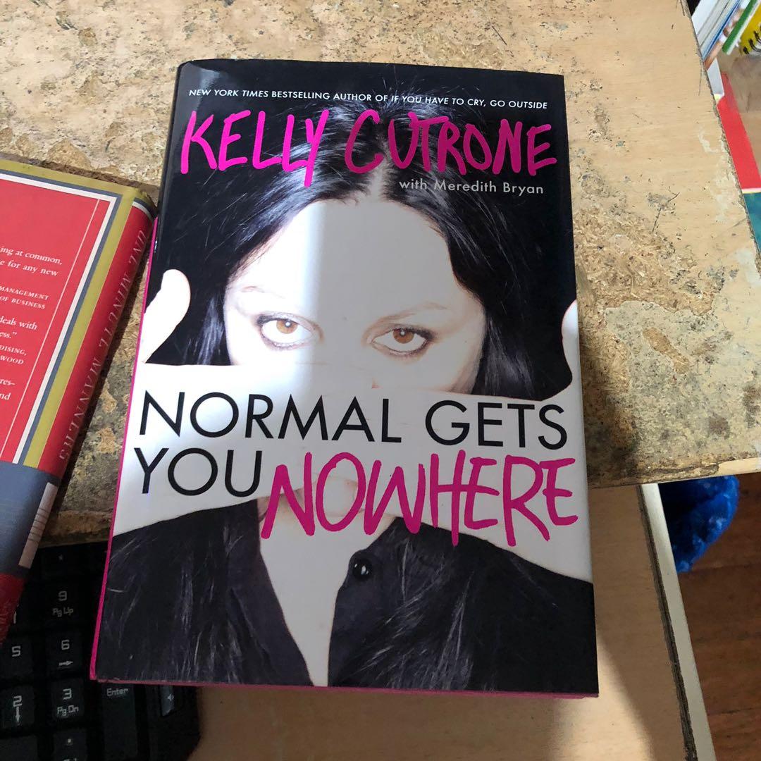 Normal gets you Nowhere by kelly cutrone (Category: Storybooks) located in Manila. Submitted by tw.declutters (Listing ID 199953370, Image 1). Description: Good as new!!! Mop Bdo or bpi.