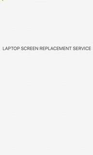 LAPTOP SCREEN REPLACEMENT