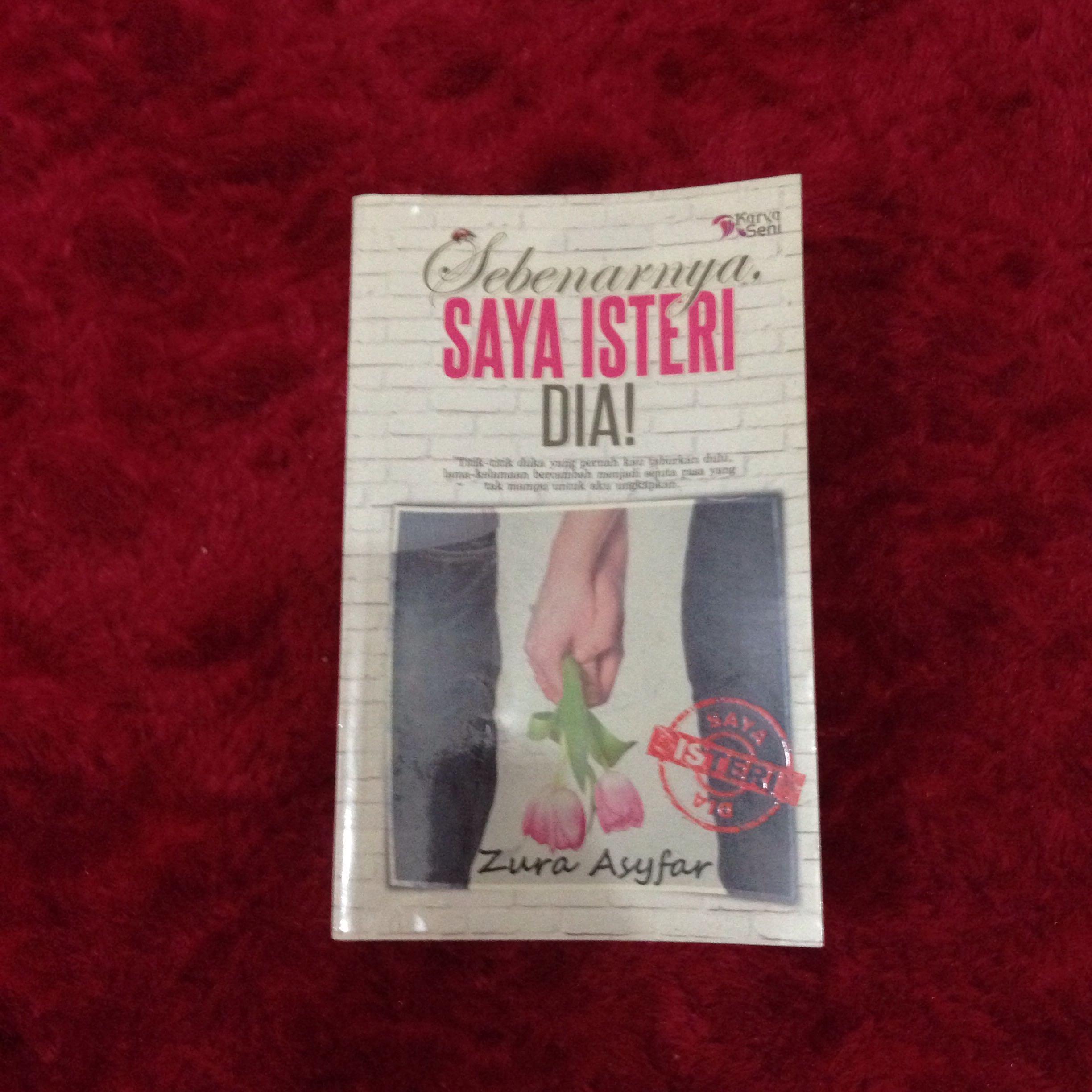 Sebenarnya Saya Isteri Dia By Zura Asyfar Novel Melayu Post1111 Books Stationery Books On Carousell