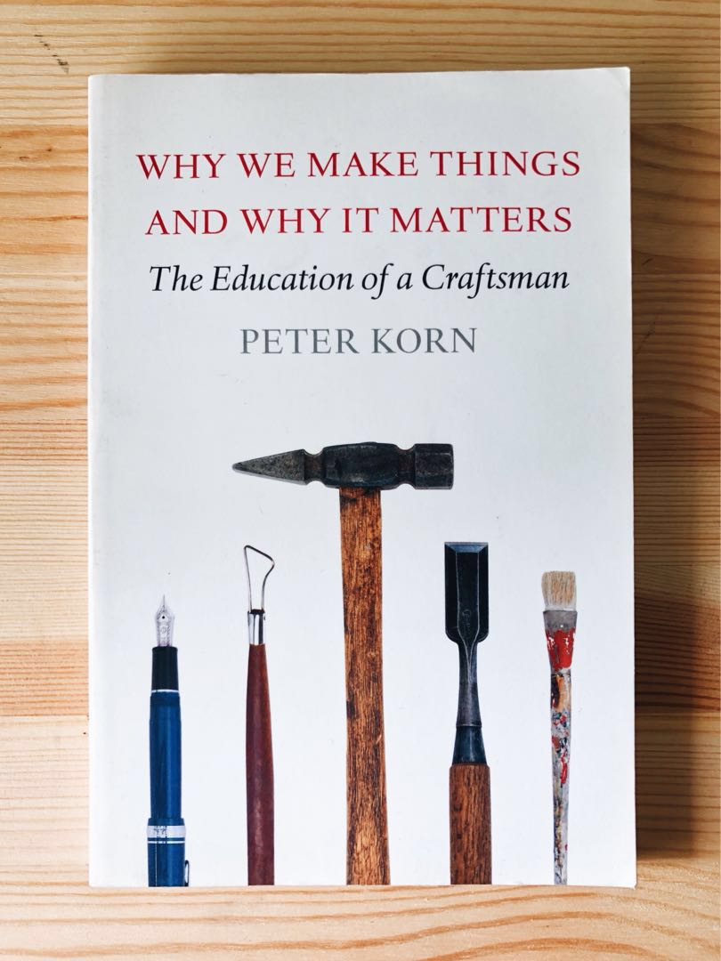Why We Make Things And Why It Matters, Hobbies & Toys, Books & Magazines, Fiction & NonFiction