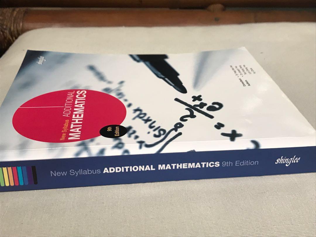 New Syllabus Additional Mathematics 9th Edition Shinglee Textbook New Syllabus Additional Mathematics 9th Edition Shinglee Textbook