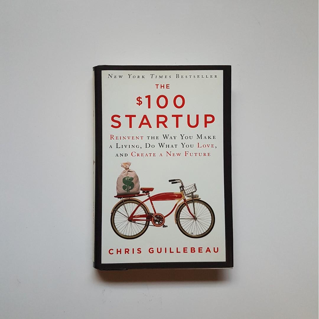 The 100 Startup Reinvent The Way You Make A Living Do What You Love And Create A New Future Books Stationery Non Fiction On Carousell