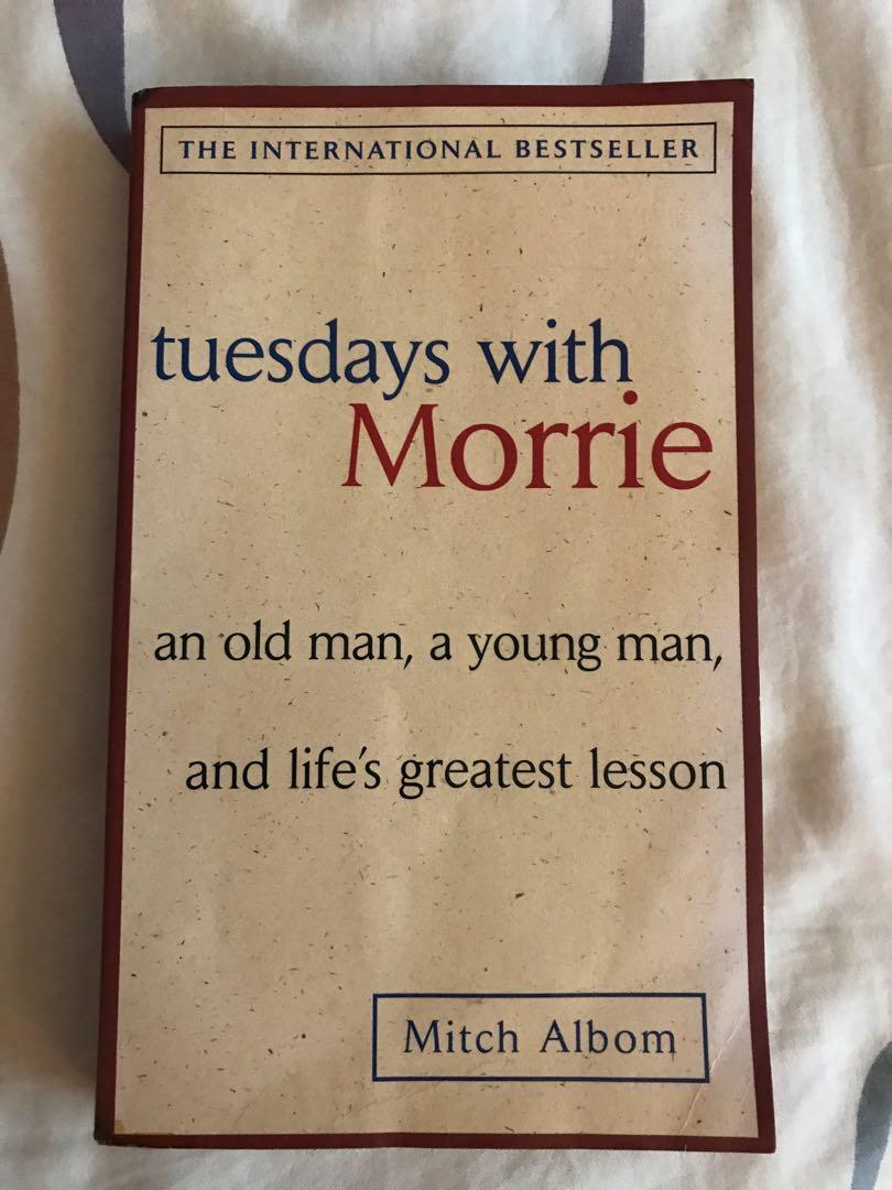 Tuesday With Morrie An Old Man A Young Man And Life S Greatest Lesson By Mitch Albom Books Stationery Fiction On Carousell