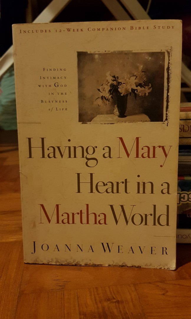 Having A Mary Heart In A Martha World By Joanna Weaver Books