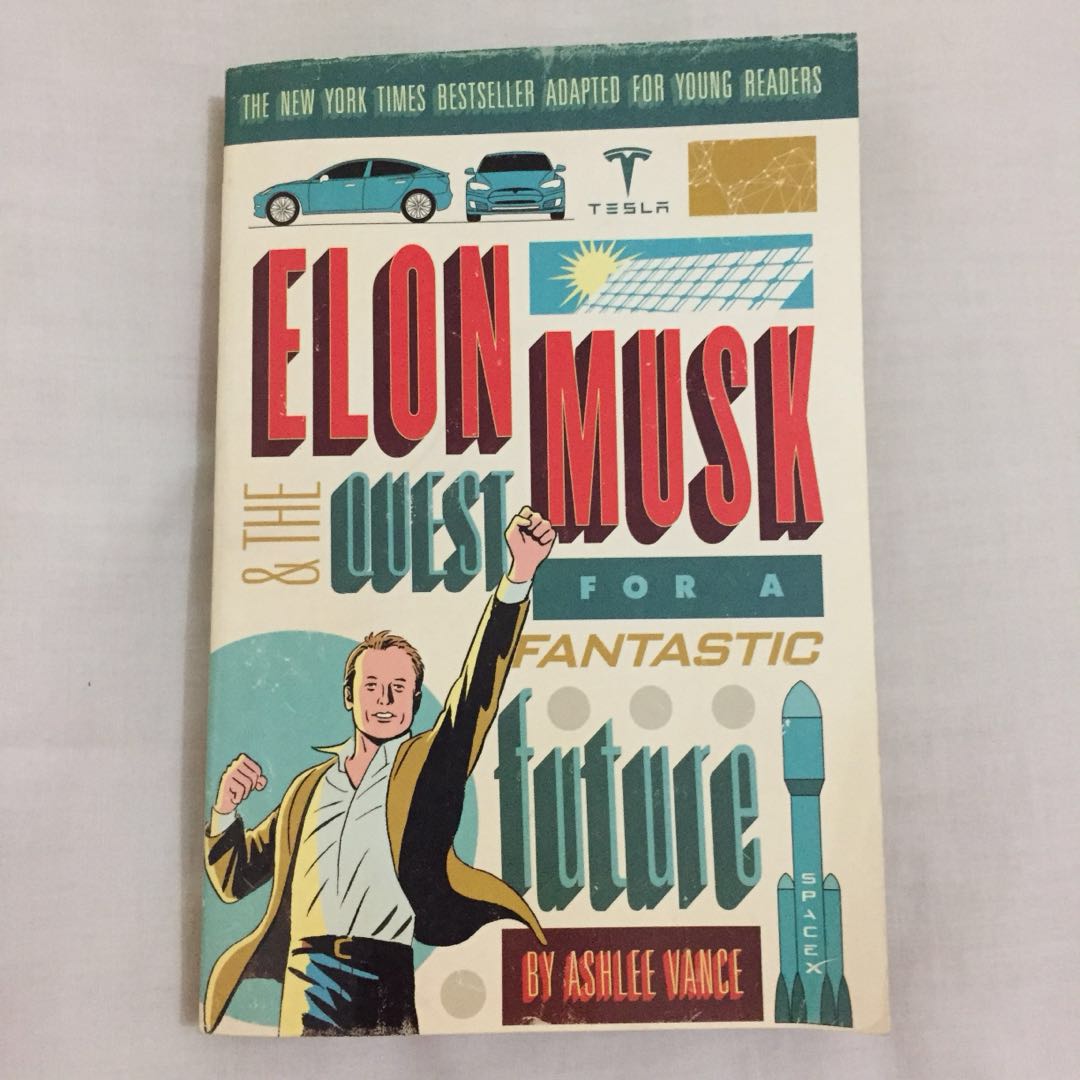 Elon Musk Tesla Spacex And The Quest For A Fantastic Future