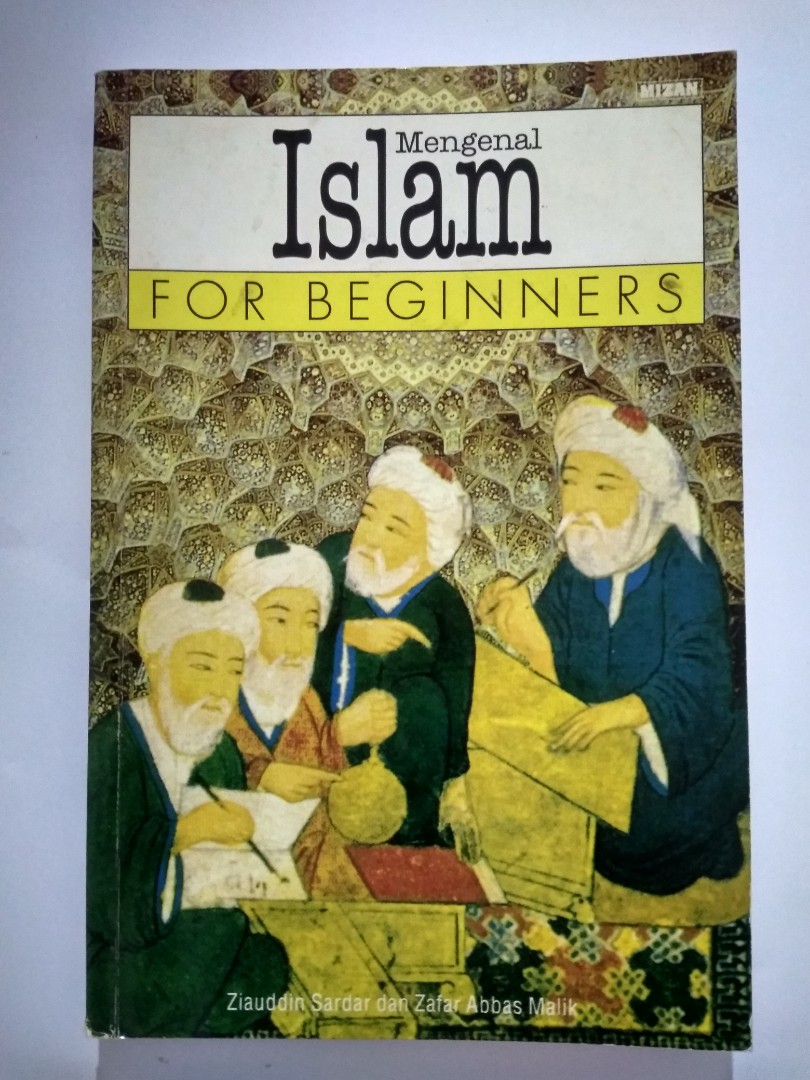 Mengenal Islam For Beginners Penulis Ziauddin Sardar Zafar Abbas Malik Penerbit Mizan 176 Halaman Buku Alat Tulis Buku Di Carousell