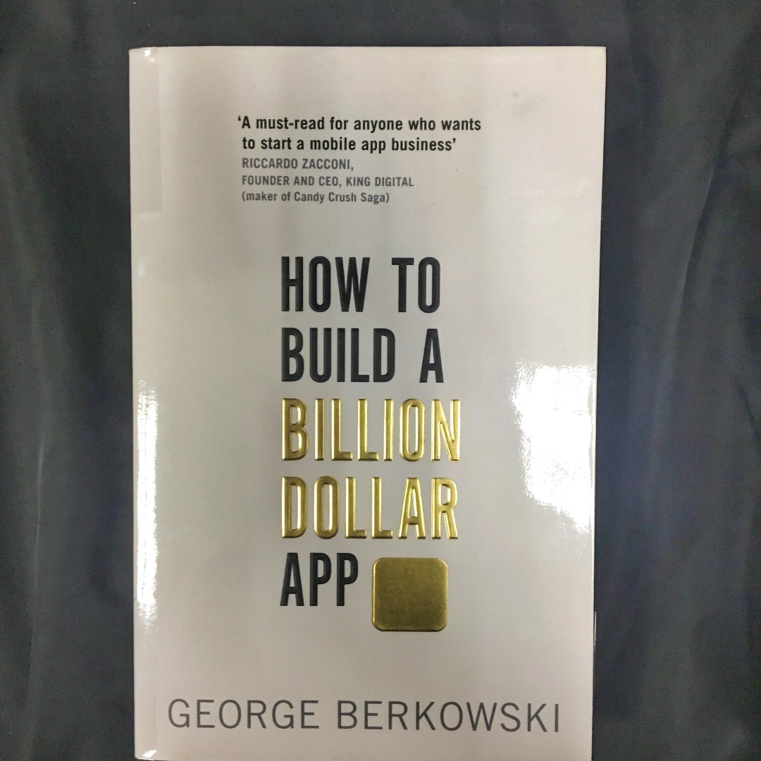 How To Build A Billion Dollar App By George Berkowski Books