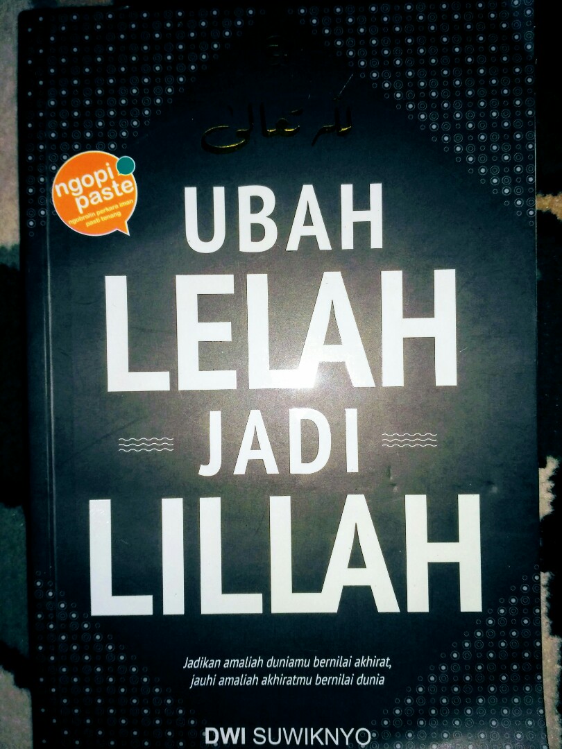 Ubah Lelah Jadi Lillah Dwi Suwiknyo Buku Alat Tulis Buku Di Carousell