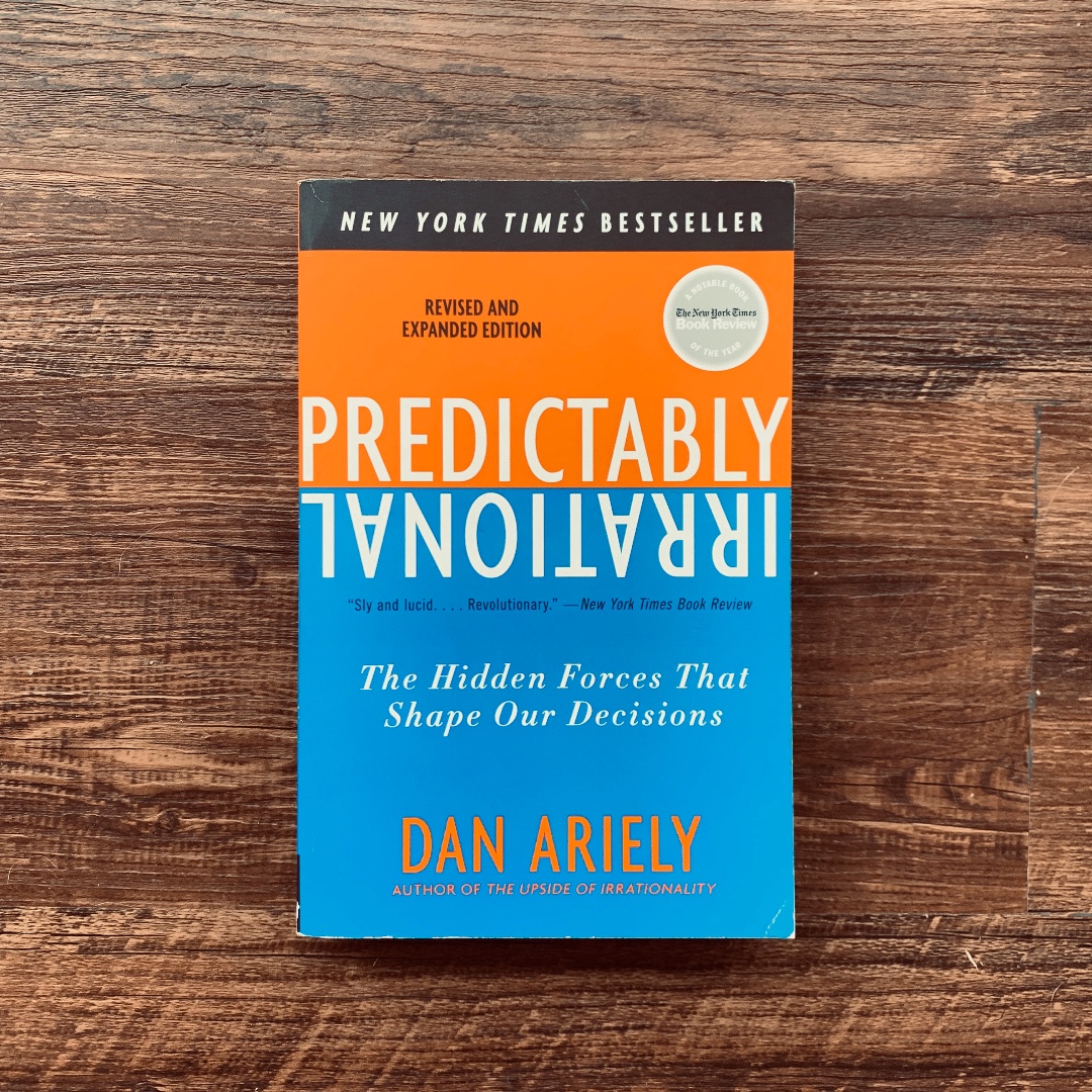 Predictably Irrational The Hidden Forces That Shape Our Decisions