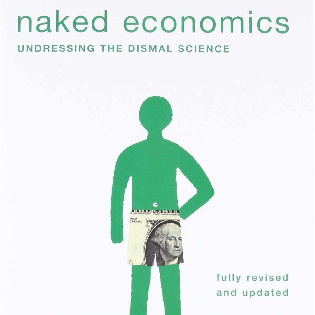 E Book Goodreads Naked Economics Undressing The Dismal Science