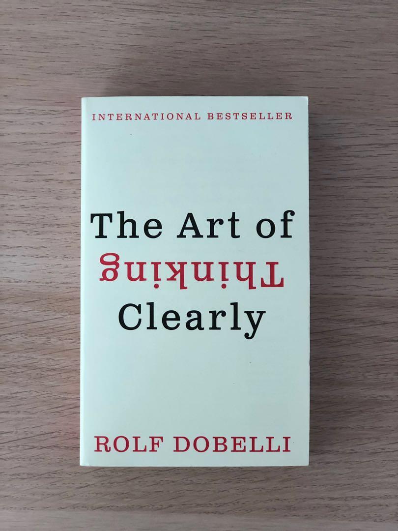 The Art Of Thinking Clearly , Rolf Dobell, Hobbies & Toys, Books ...