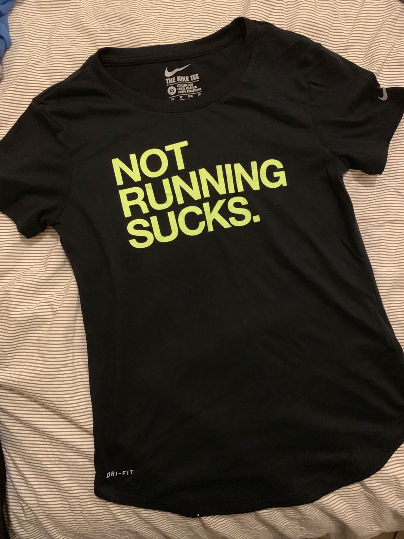 Not running sucks nike hot sale