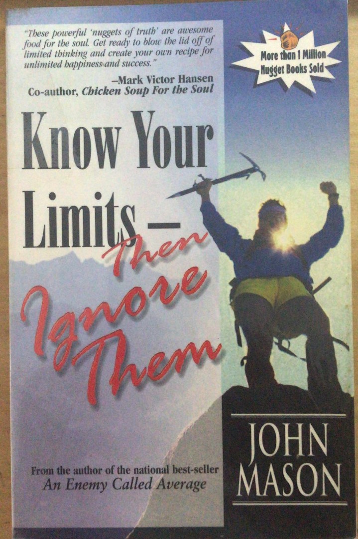 Know Your Limits Then Ignore Them Paperback By John Mason Author Books Stationery Fiction On Carousell