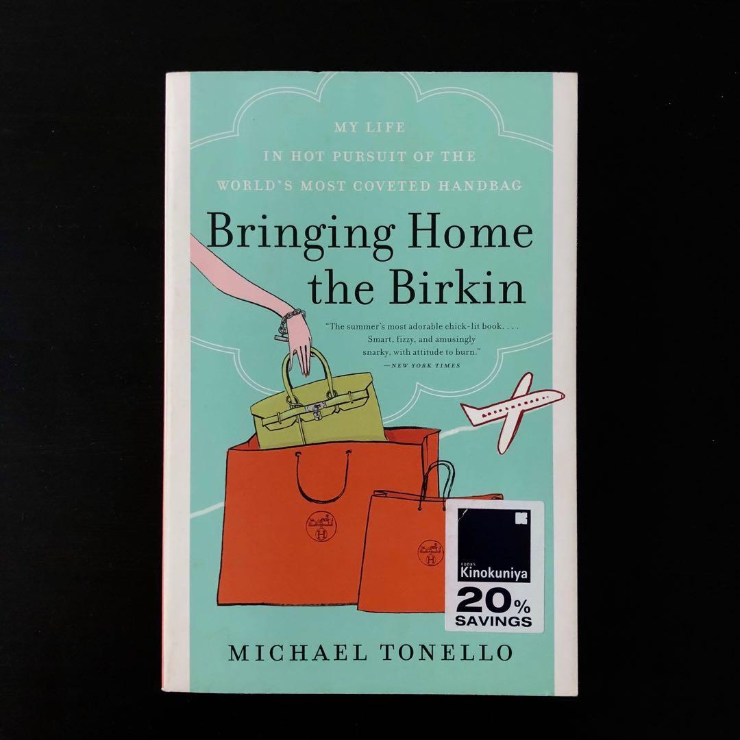 Bringing Home the Birkin by Michael Tonello Hobbies Toys Books Magazines Fiction Non Fiction on Carousell