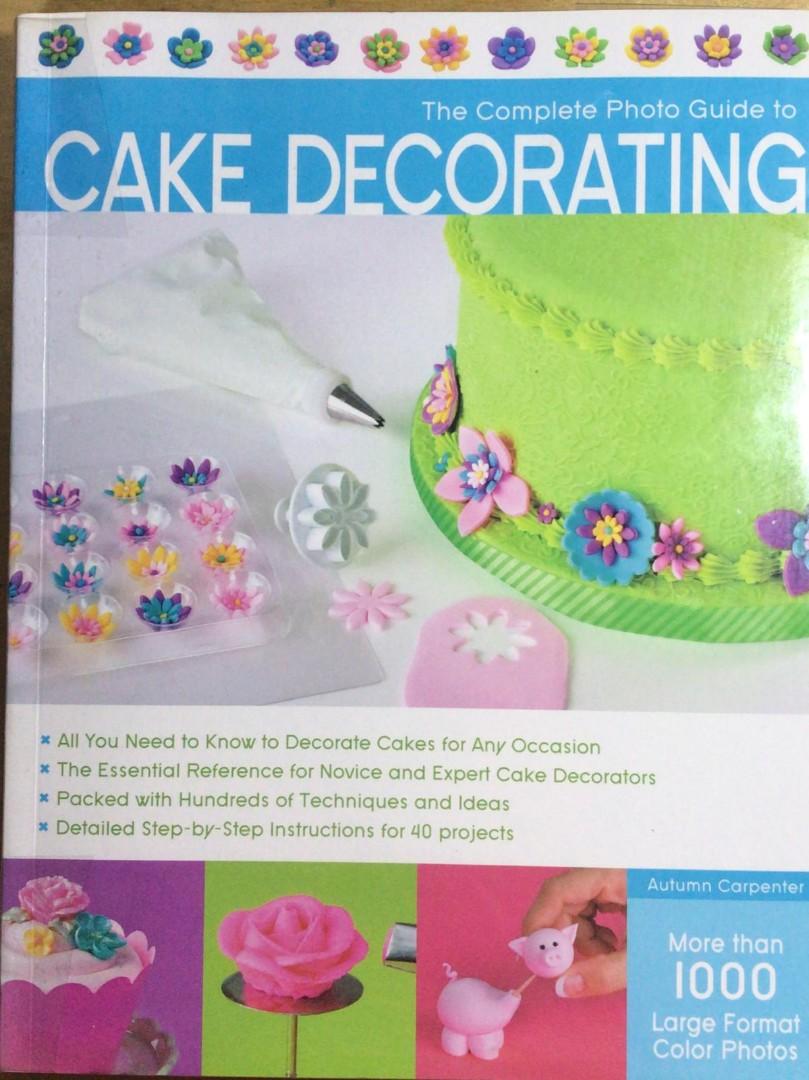 The Complete Photo Guide To Cake Decorating Paperback By Autumn