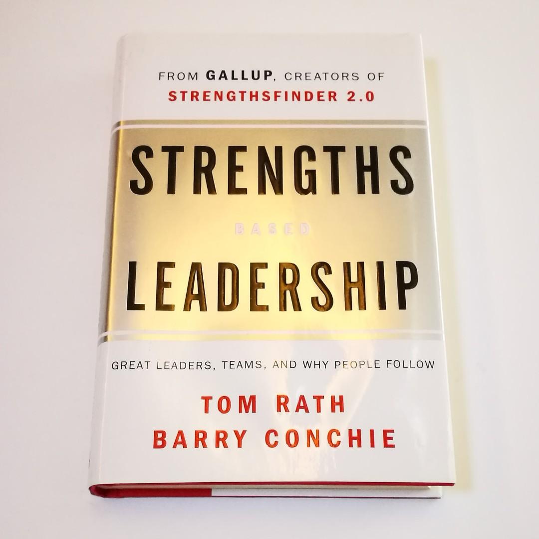 Strengths Based Leadership Great Leaders Teams And Why