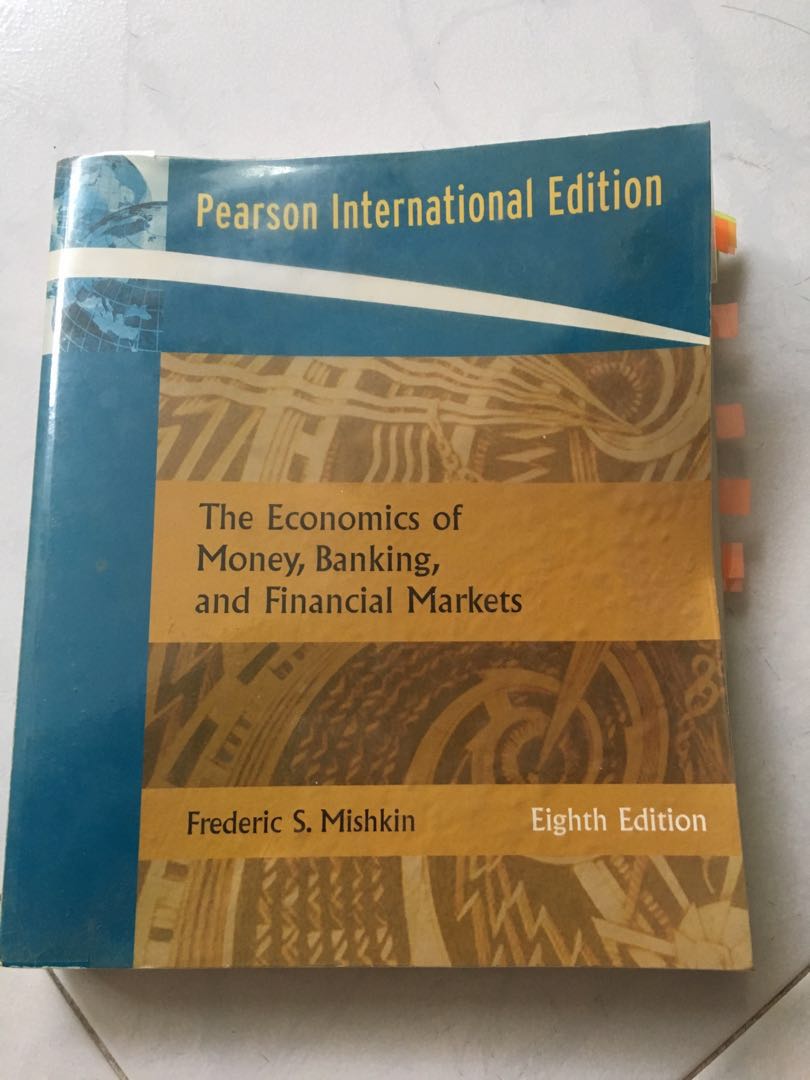 The Economics Of Money Banking And Financial Markets By Frederic