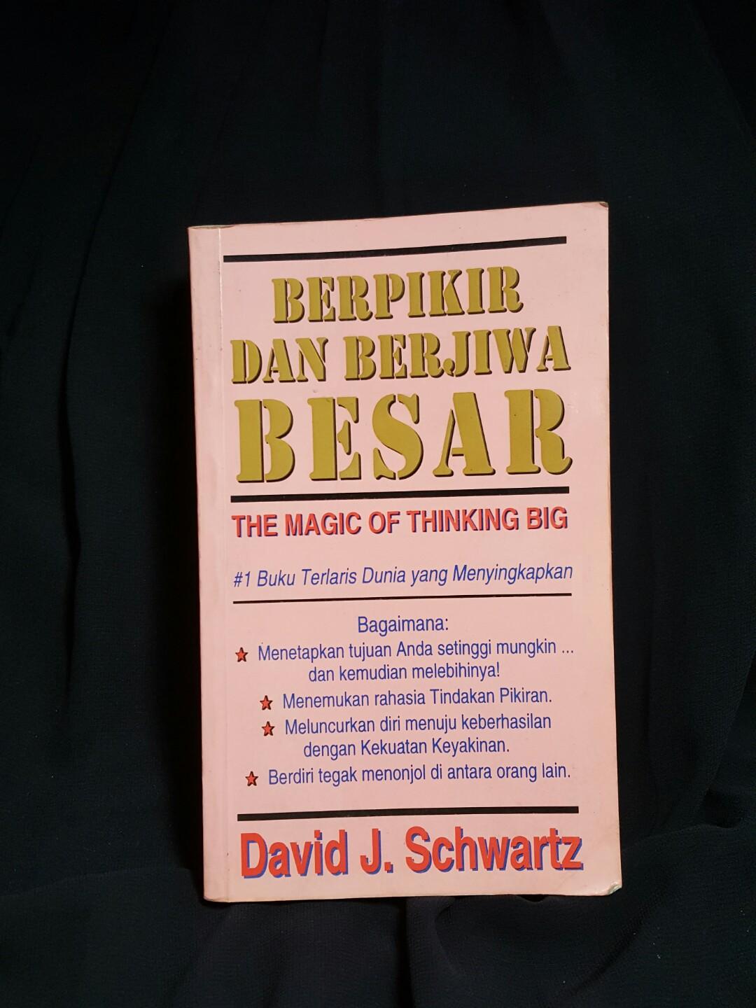 Berpikir Dan Berjiwa Besar The Magic Of Thinking Big David J