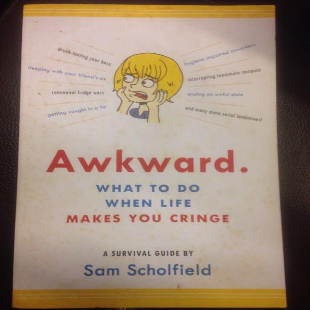 Awkward.: What to Do When Life Makes You Cringe—A Survival Guide