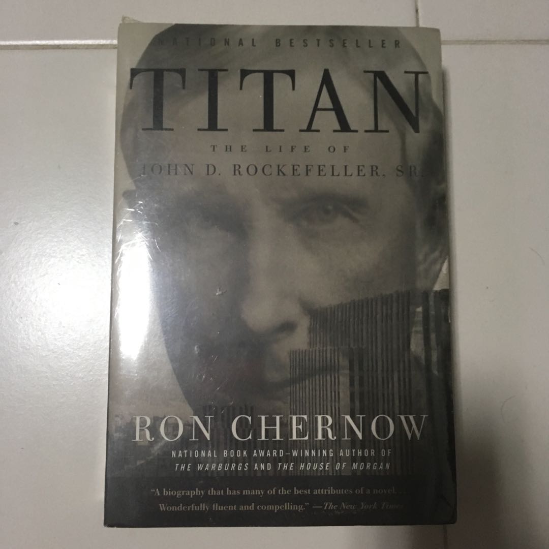 Titan The Life Of John D Rockefeller Sr By Ron Chernow Books Stationery Non Fiction On Carousell
