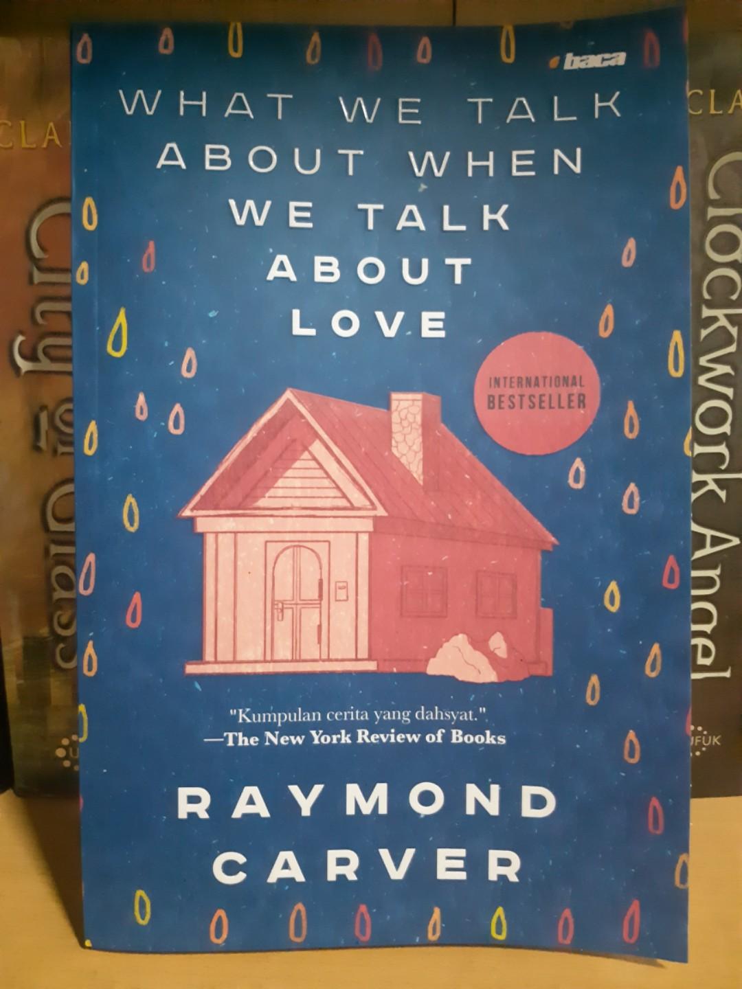 What We Tlak About When We Talk About Love Raymond Carver Books