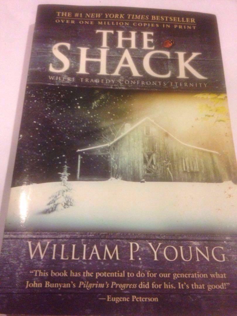 The Shack Where Tragedy Confronts Eternity By William P Young