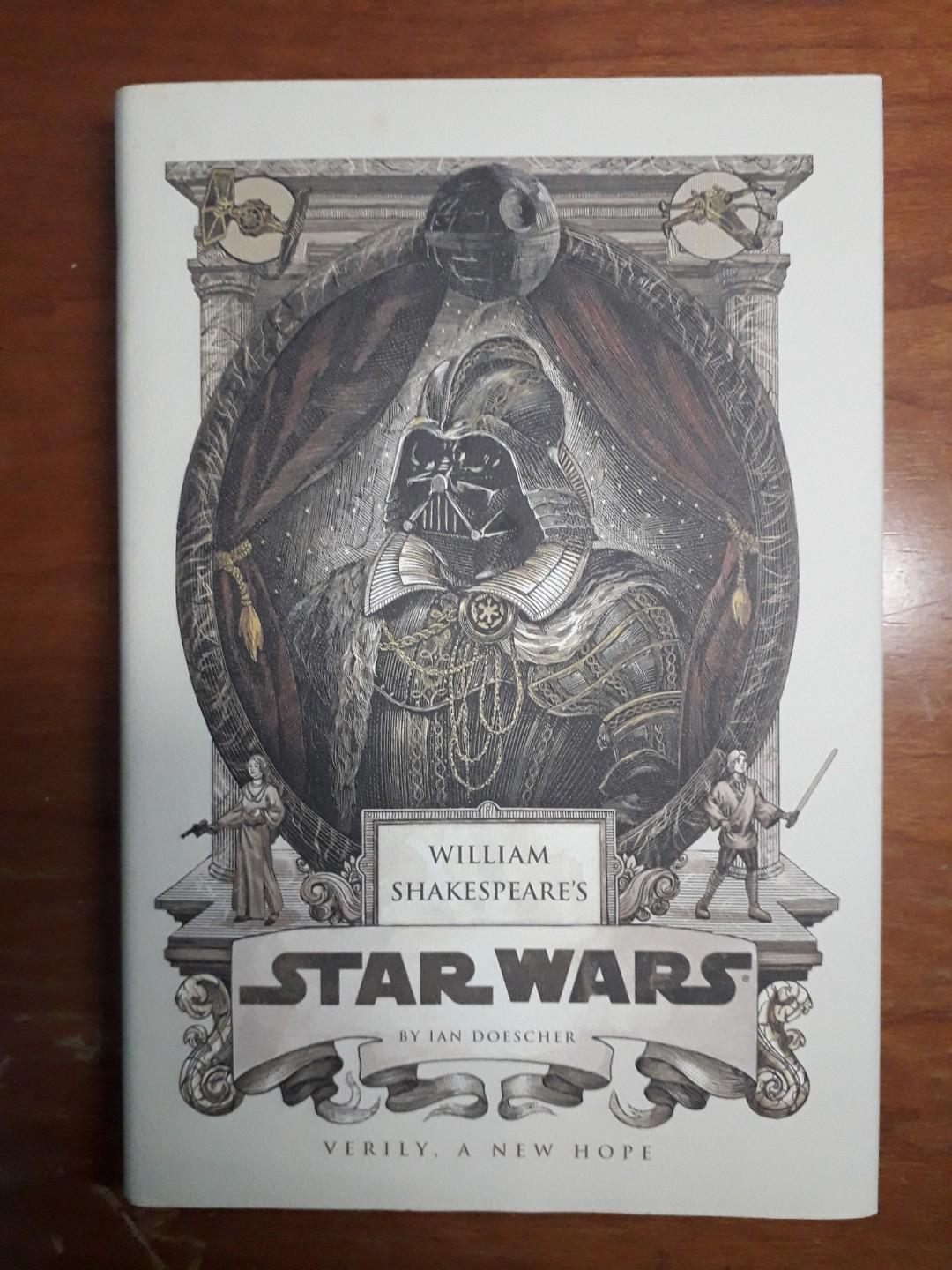 William Shakespeare's Star Wars : Verily, A New Hope / Ian Doescher ...