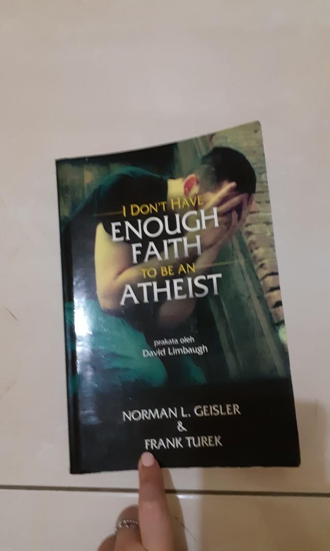 I Don T Have Enough Faith To Be An Atheist Book Books