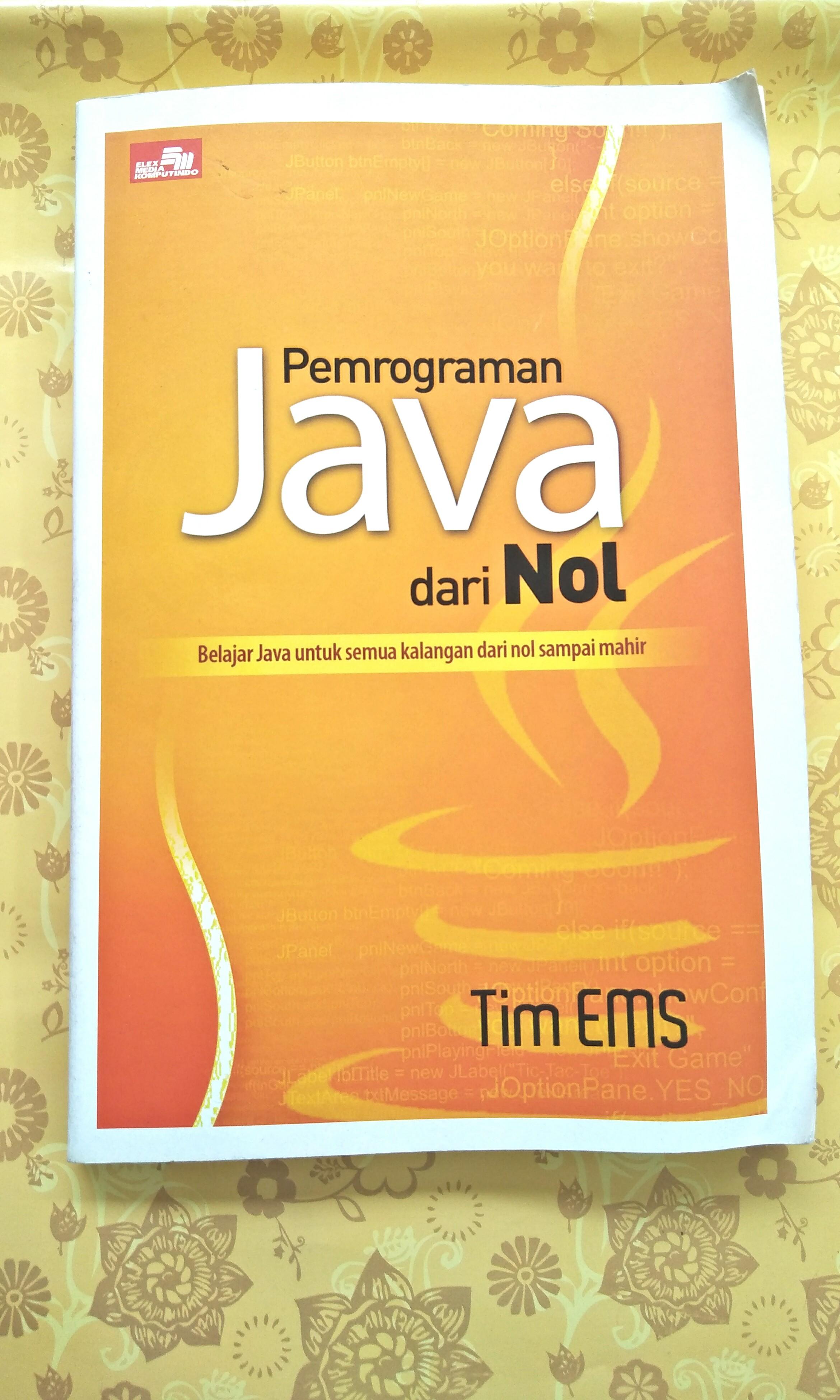 Pemrograman Java Dari Nol Tim Ems Buku Alat Tulis Buku Di Carousell Pemrograman Java Dari Nol Tim Ems Buku Alat Tulis Buku Di Carousell