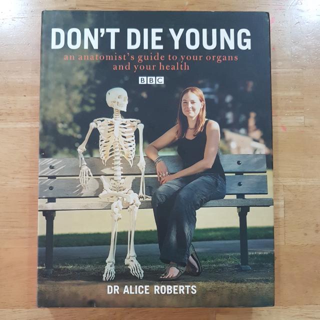 Don't Die Young - Dr Alice Roberts, Hobbies &amp; Toys, Books &amp; Magazines, Storybooks on Carousell