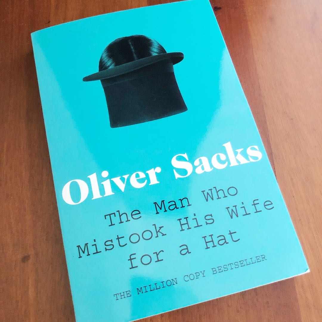 The Man Who Mistook His Wife For A Hat By Oliver Sacks Buku