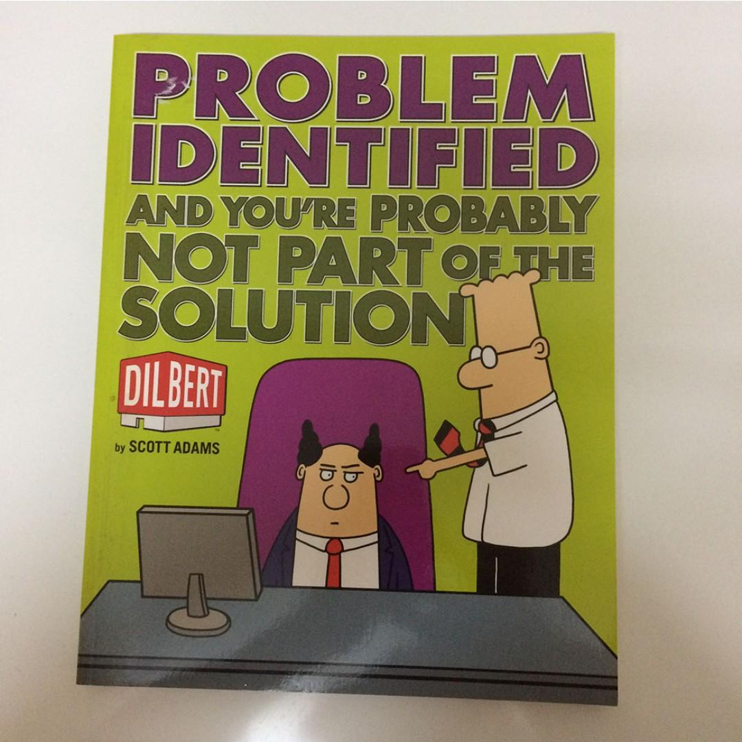 Dilbert Comic: Problem Identified (Category: Comics & Manga) located in Shah Alam. Submitted by mix4so (Listing ID 229325779, Image 1). Description: Condition: 9.5/10 (slight price tag stain on cover) Type: Paperback, 224 pages , mixture of coloured & black/white comics RRP: USD $16.99.