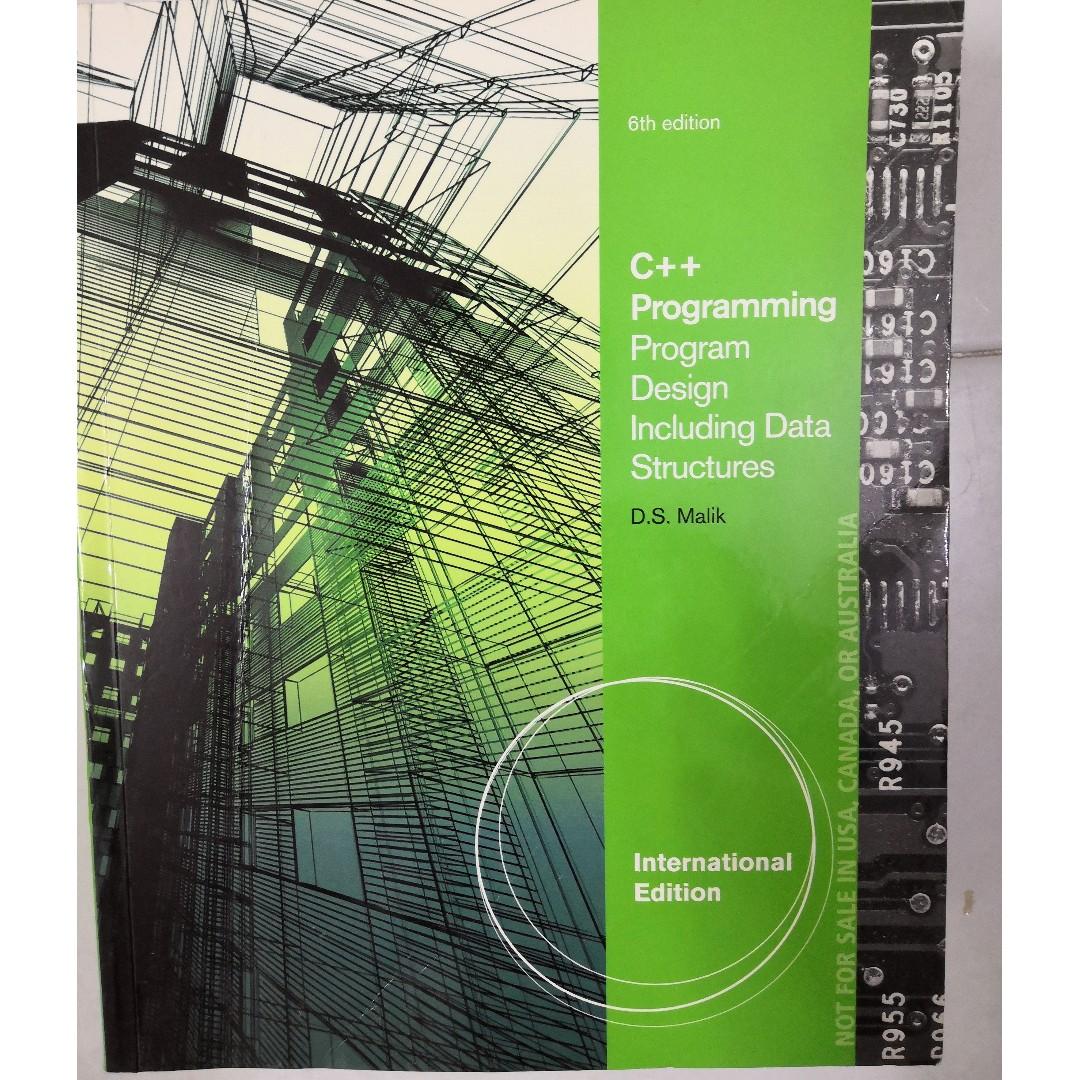 C++ Programming: Program Design Including Data Structures 6th Edition (Category: Office & Business Technology) located in Singapore. Submitted by kltan1991 (Listing ID 230899934, Image 1). Description: International Edition by D.S.Malik. In Good Condition. .