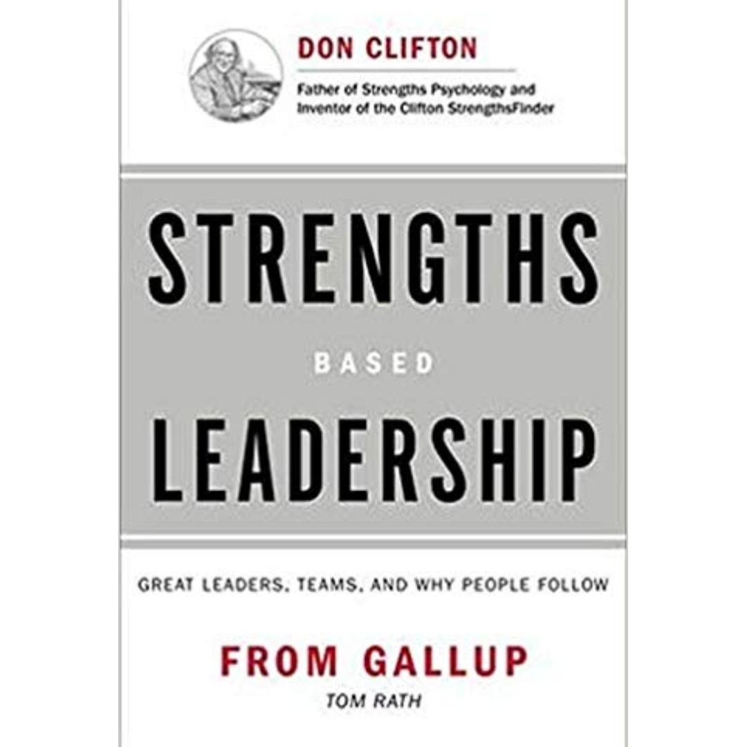 Strengths Based Leadership Great Leaders Teams And Why People