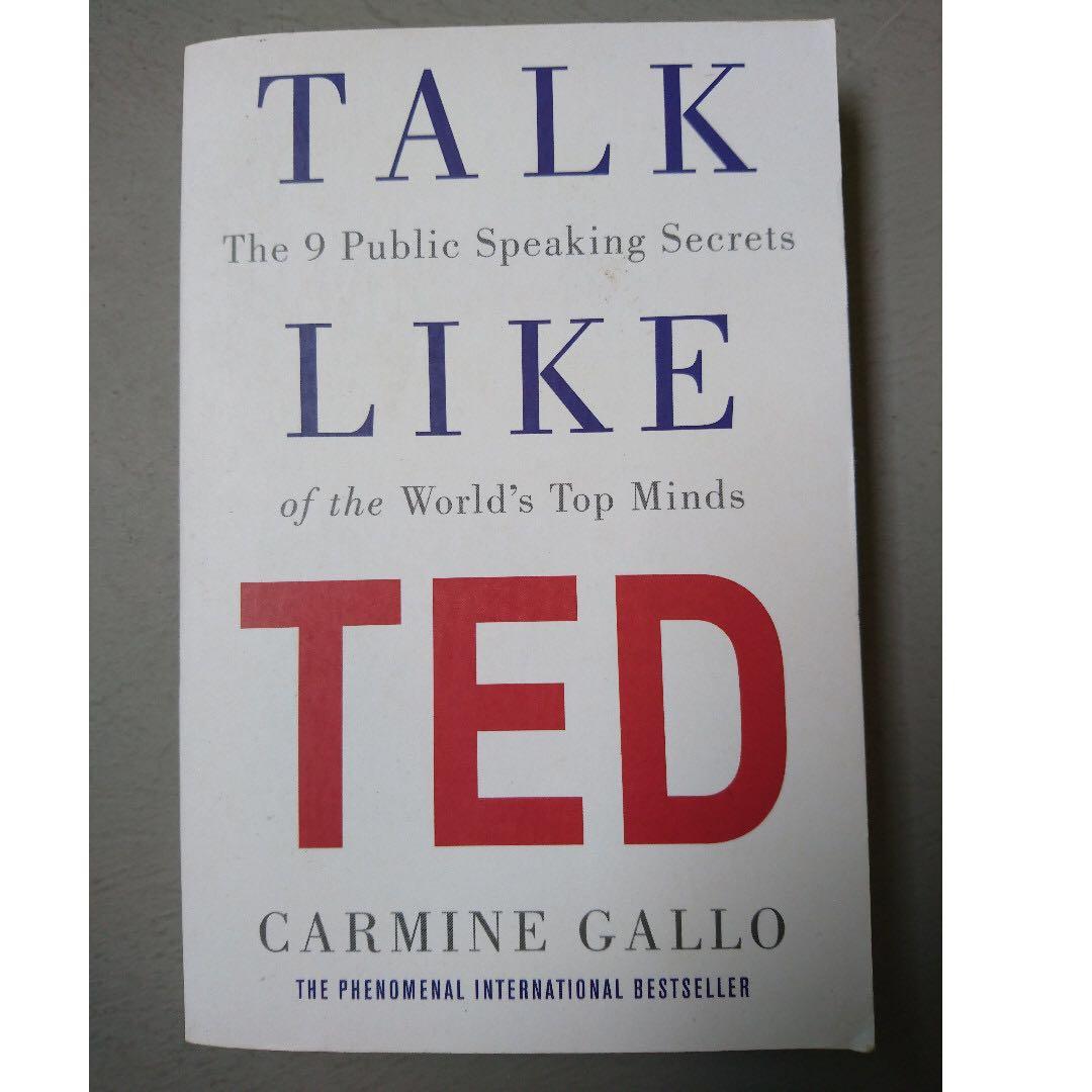 Talk Like Ted The 9 Public Speaking Secrets Of The World S Top